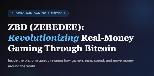 "ZBD (ZEBEDEE): Revolutionizing Real-Money Gaming Through Bitcoin"